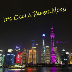 It’s Only a Paper Moon