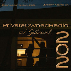 PRIVATE OWNED RADIO #202 w/ JSTBECOOL