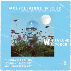 Polyclinique Redux W/ Yorobi & La Lune March 06 22