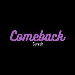Comeback - Carzah