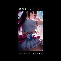 One Voice (Anakin Remix) [Free Download]