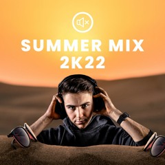 SUMMER MIX 2k22 BY DJ DEAFTONE