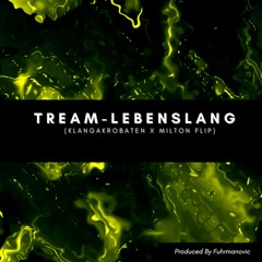 Tream-Lebenslang (KlangAkrobaten x Milton Flip) Produced By Fuhrmanovic