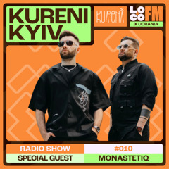 KURENI Kyiv radio show 010 - Monastetiq