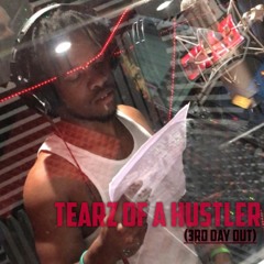 Tearz of a Hustler (3rd Day Out)