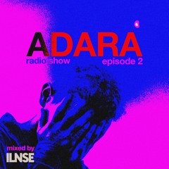 ADARA RADIO SHOW [002] ILNSE