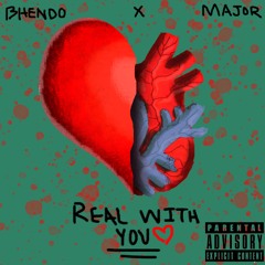 Real With You- BHendo X Major