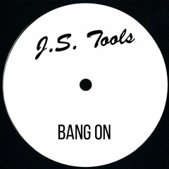 Bang On (J.S. Tool)