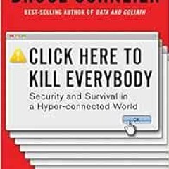 [View] EPUB 📥 Click Here to Kill Everybody: Security and Survival in a Hyper-connect