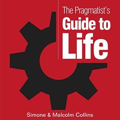 Read PDF 📩 The Pragmatist's Guide to Life: A Guide to Creating Your Own Answers to L