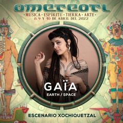 GAÏA @  OMETEOTL Festival 2022 - Xochiquetzal Stage
