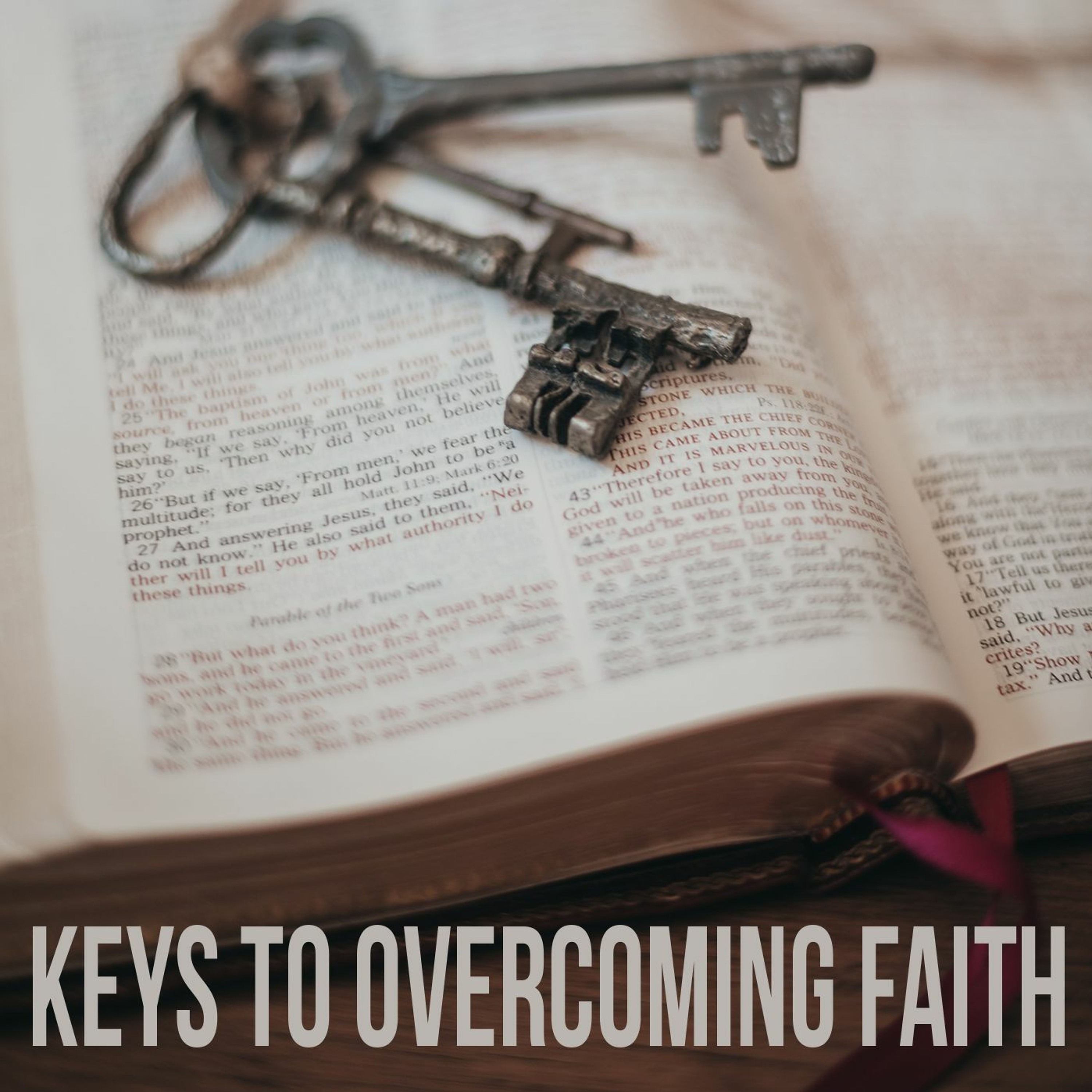 Keys to Overcoming Faith - Part 1 episode artwork