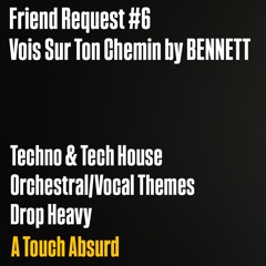Friend Request #6: Vois sur ton chemin (Techno Mix) by BENNETT