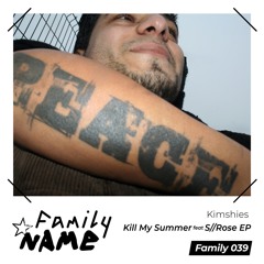 PREMIERE : Kimshies - Kill My Summer feat S//Rose (Original Mix)[Family NAME]