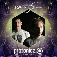 Protonica - Psy-Nation Radio 018 exclusive mix
