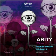 Abity - Without (Freedo Mosho Remix) - GWM