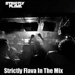 Strictly Flava Radio Episode 8: Strictly Flava In The Mix