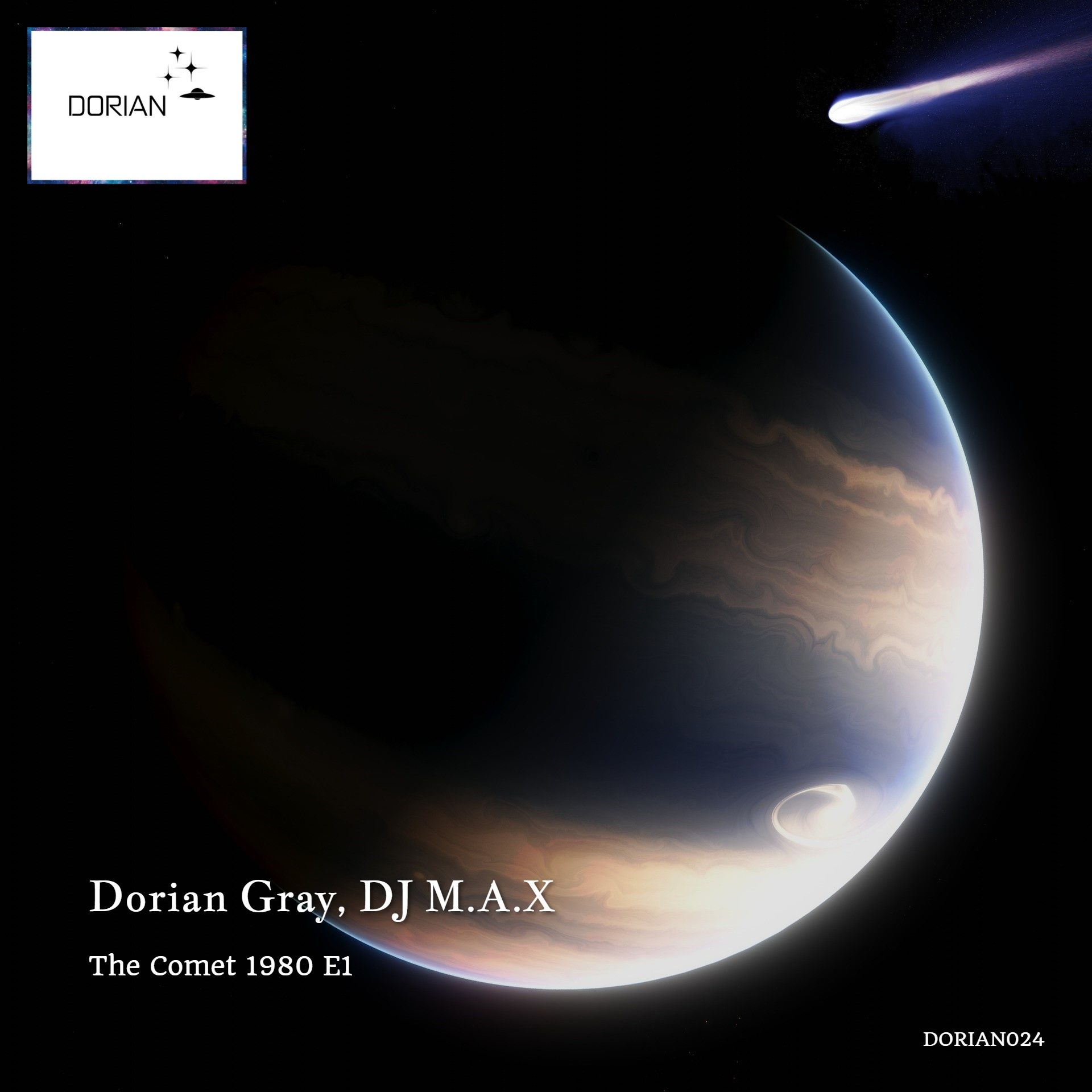 Dorian Gray, DJ M.A.X – The Comet 1980 E1 / EP [DORIAN024] PREVIEW