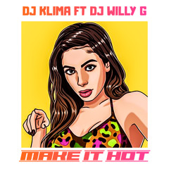 MAKE IT HOT (REMIX) - ANITTA - DJ KLIMA FT DJ WILLY G