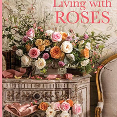 FREE EBOOK 📜 Living with Roses (Victoria) by  Melissa Lester [EBOOK EPUB KINDLE PDF]
