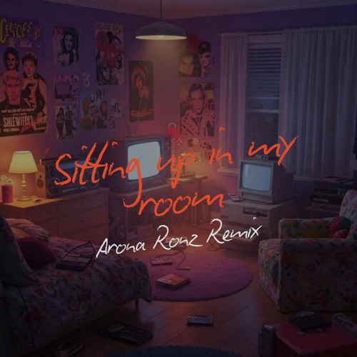 Sitting up in my room Brandy - Arona Ronz Remix