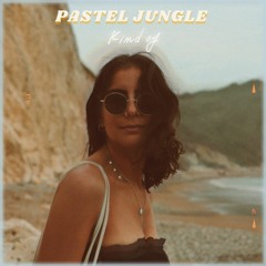 Pastel Jungle - Kind Of