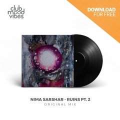 FREE DOWNLOAD: Nima Sarshar ─ Ruins Pt. 2 (Original Mix) [CMVF075]