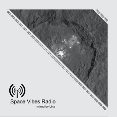 Space Vibes Radio 002 - mixed by Lina