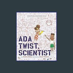 [Read Pdf] ⚡ Ada Twist, Scientist (The Questioneers) <(DOWNLOAD E.B.O.O.K.^)