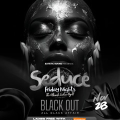 SEDUCE FRIDAY NIGHTS- 11.28.2025 (IRON HEART || EXTATIC || DUTTY DEX || OFFICIAL WORM X ACEKOOL