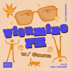 Vitamine FM w/ Geneva - Noods Radio (24.10.23)