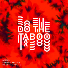 Do The Taboo: No Go's Vol.2 (DTT006)