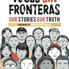 READ EPUB 🖍️ Voces Sin Fronteras: Our Stories, Our Truth (Bilingual) (Shout Mouse Pr