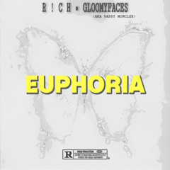 Euphoria- R ! C H & GloomyFaces (Prod. Truly Divine & Lofi da BrokeBoi)