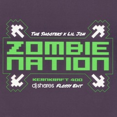 The Shooters x Zombie Nation + Lil Jon - Kernkraft 400 x Act A Fool (dj shares Flossy Edit)