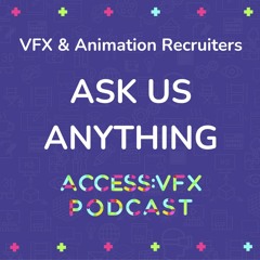 402: VFX & Animation Recruiters - ASK US ANYTHING