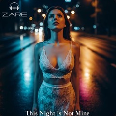 Zare - This Night Is Not Mine ( Cruise Mix )