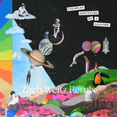 Coldplay - Adventure of a Lifetime (Zach Weitz Remix)(Afro House Extended)