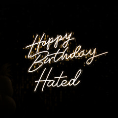 Hated 🎂