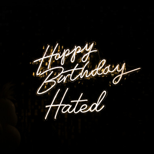 Hated 🎂