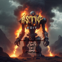 Ray Volpe x Excision x Space Laces x Vlcn x Scarexx x Soul Valient - See You Drop x 1 On 1 x Primal (ASTIG Edit)
