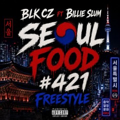 Blk Czr ft Billie Slum - Seoul Food 421 freestyle