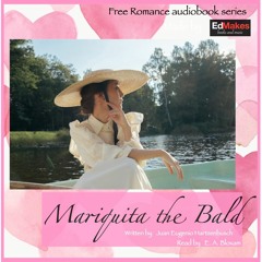 Maraquita The Bald [Spanish Love Stories, Ed Reads Free Romance Audiobook] [3/5]