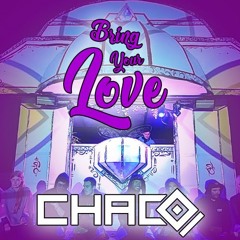 CHACO LIVE @ BRING YOUR LOVE FESTIVAL - 08.07.2022