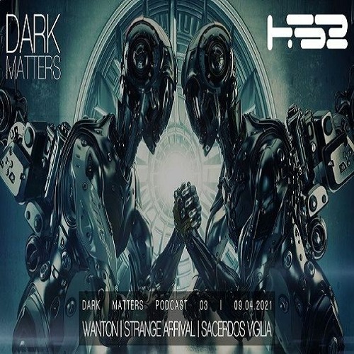 Strange Arrival - Dark Matters Podcast 03 On HardSoundRadio-HSR