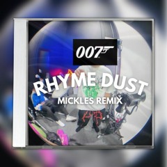 007 - Rhyme Dust - MICKLES REMIX (DØWDㅣDOM DOLLA)