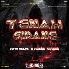TENAH SIRANG ( CHRIS KABAN X RIFKI KELIAT X KIDUNG TARIGAN ) #ViPExPRESS