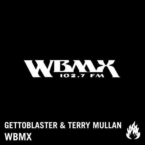 Gettoblaster, Terry Mullan - WBMX