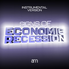 Signs of Economic Recession (Instrumental Version)