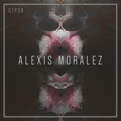 Grauton #038 | ALEXIS MORALEZ